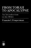 From Torah to Apocalypse: An Introduction to the Bible