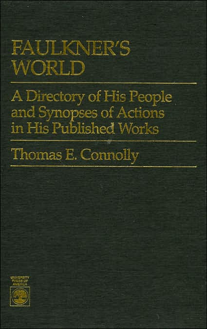 Faulkner's World: A Directory of His People and Synopses of Actions in His Published Works