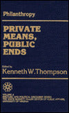 Philanthropy: Private Means, Public Ends