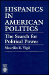 Hispanics in American Politics: The Search for Political Power