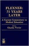 Flexner: Seventy-Five Years Later: A Current Commentary on Medical Education