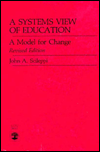 A Systems View of Education: A Model for Change