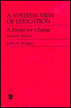A Systems View of Education: A Model for Change