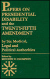 Papers on Presidential Disability and the Twenty-Fifth Amendment