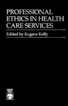Professional Ethics in Health Care Services