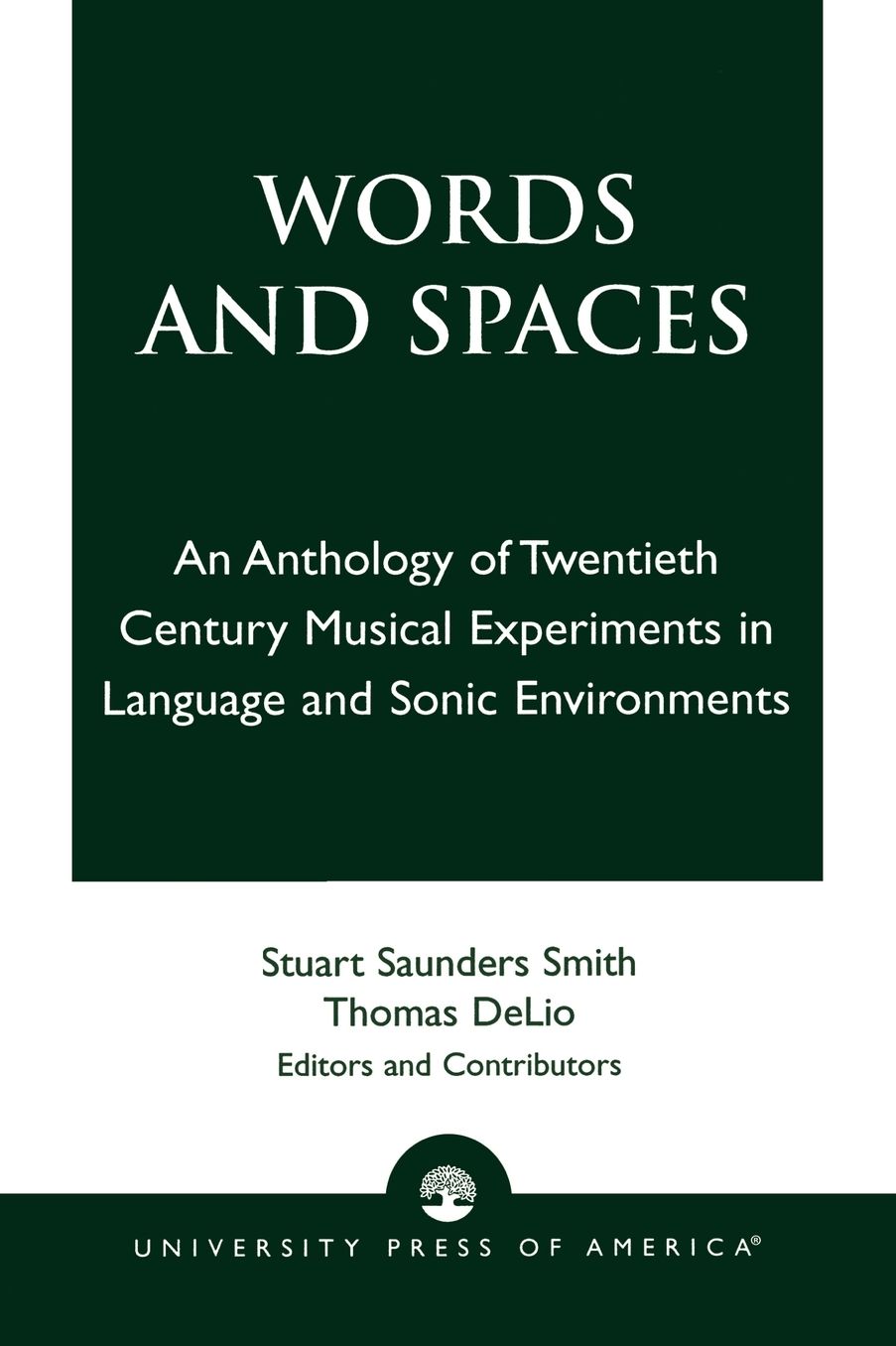 Words and Spaces: An Anthology of Twentieth Century Musical Experiments in Language and Sonic Environments