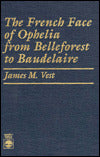 The French Face of Ophelia from Belleforest to Baudelaire