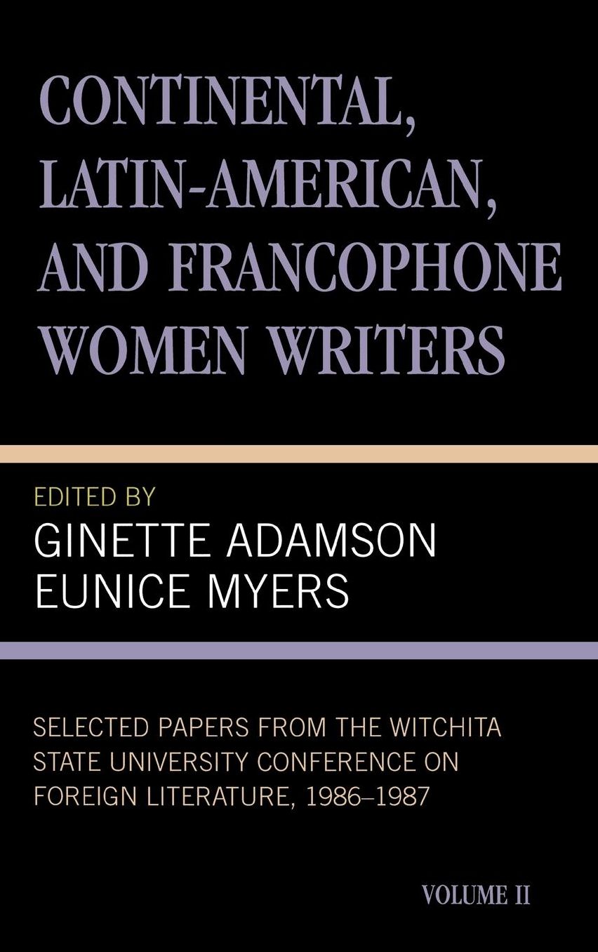 Continental, Latin-American And Francophone Women Writers, Volume Ii