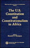 The U.S. Constitution and Constitutionalism in Africa