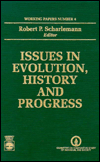 Issues in Evolution, History and Progress: Working Papers