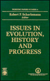 Issues in Evolution, History and Progress: Working Papers