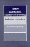 Virtue and Modern Shadows of Turning Preliminary Agitations