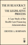 The Bureaucracy and the Legislative Process: A Case Study of the Health Care Financing Administration