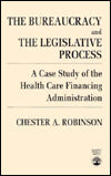 The Bureaucracy and the Legislative Process: A Case Study of the Health Care Financing Administration