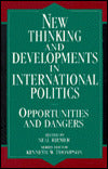 New Thinking and Developments in International Politics: Opportunities and Dangers
