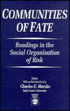 Communities of Fate; Readings in the Social Organization of Risk