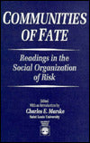 Communities of Fate; Readings in the Social Organization of Risk