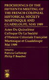 Proceedings of the 15th Meeting of the French Colonial Historical Society: Martinique and Guadeloupe