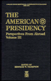 The American Presidency: Perspectives from Abroad Volume III