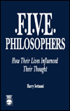 Five Philosophers: How Their Lives Influenced Their Thought