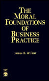 The Moral Foundations of Business Practice