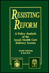 Resisting Reform: A Policy Analysis of the Israeli Health Care Delivery System