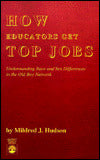 How Educators Get Top Jobs: Understanding Race and Sex Differences in the "Old Boy Network"