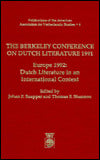 Berkeley Conference on Dutch Literature 1991: Europe 1992, Dutch Literature in an International Context