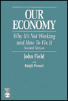 Our Economy: Why It's Not Working and How To Fix It