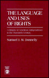 The Language and Uses of Rights: A Biopsy of American Jurisprudence in the Twentieth Century