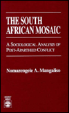 The South African Mosaic: A Sociological Analysis of Post-Apartheid Conflict