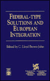 Federal-Type Solutions and European Integration