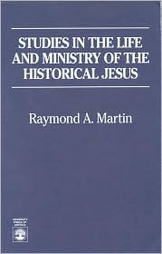 Studies in the Life and Ministry of the Historical Jesus