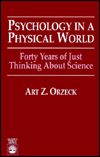 Psychology in a Physical World: Forty Years of Just Thinking about Science