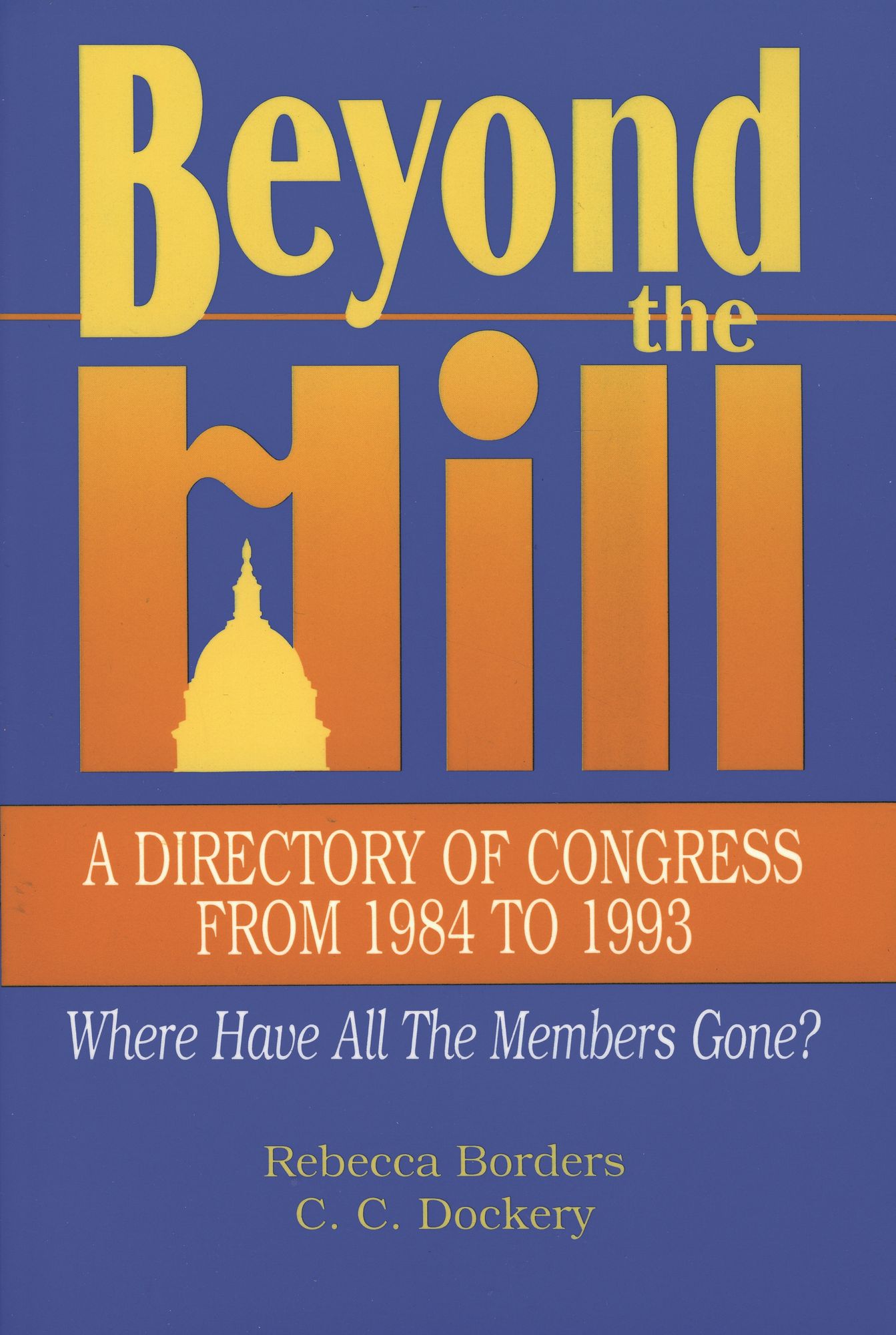 Beyond the Hill: A Directory of Congress from 1984 to 1993