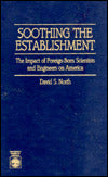 Soothing the Establishment: The Impact of Foreign-Born Scientists and Engineers on America