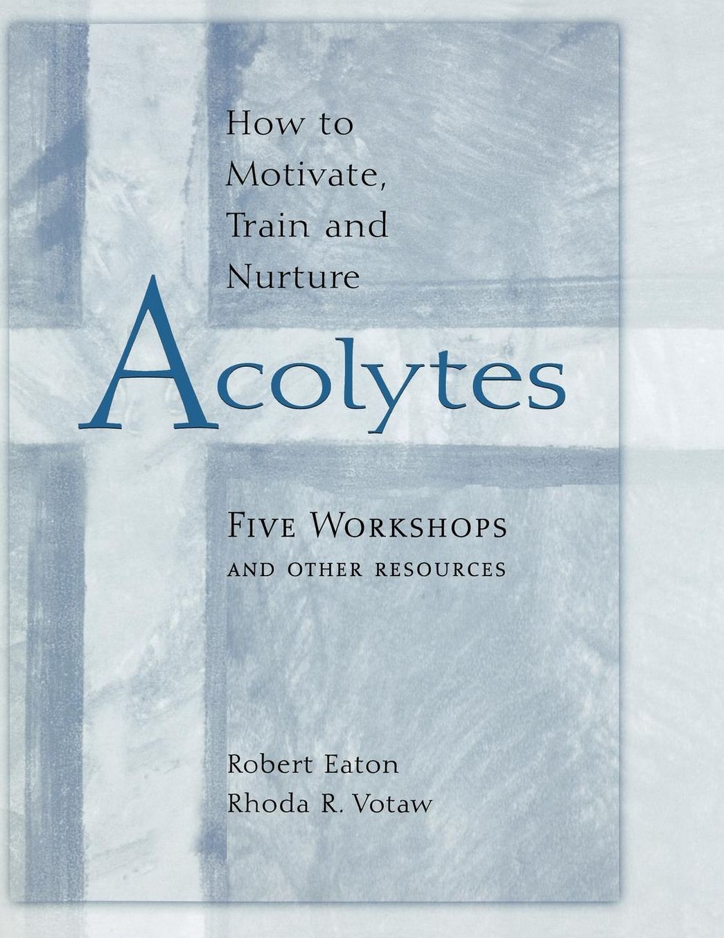 How to Motivate, Train and Nurture Acolytes: Five Workshops and Other Resources