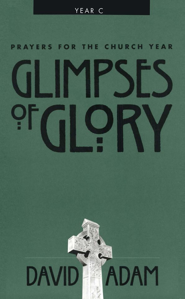 Glimpses of Glory: Prayers for the Church Year C