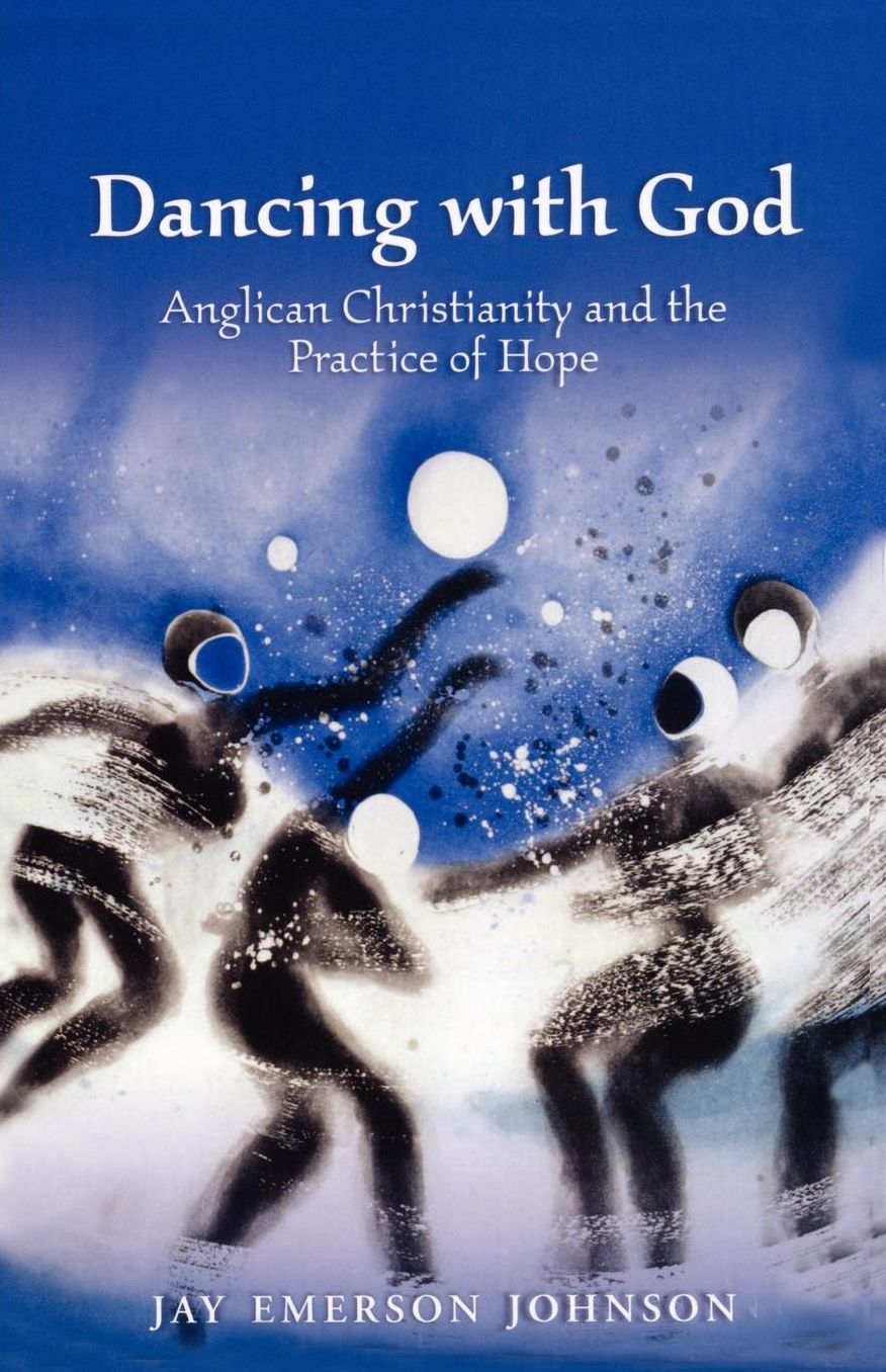 Dancing with God: Anglican Christianity and the Practice of Hope