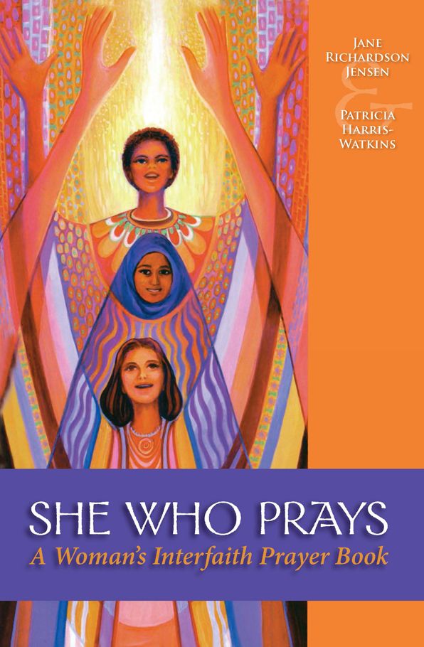 She Who Prays: A Woman's Interfaith Prayer Book