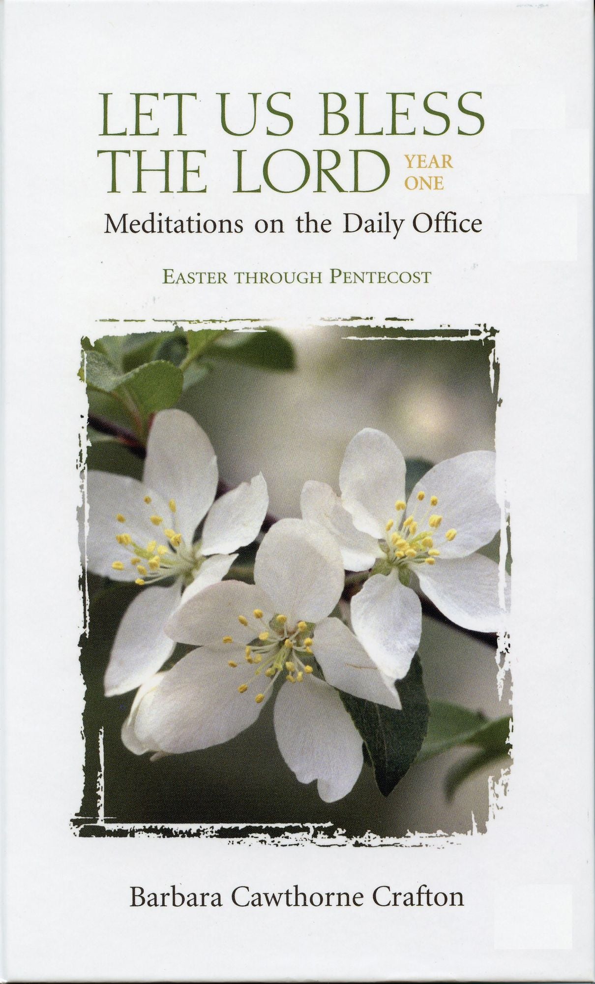 Let Us Bless the Lord, Year One: Easter through Pentecost: Meditations on the Daily Office