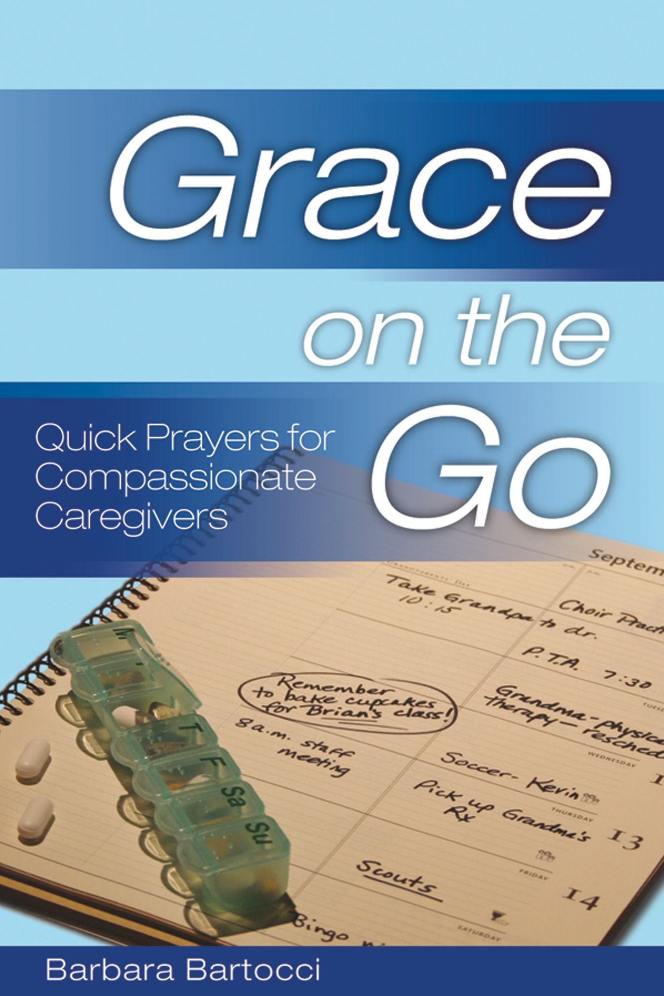 Grace on the Go: Quick Prayers for Compassionate Caregivers: Quick Prayers for Compassionate Caregivers
