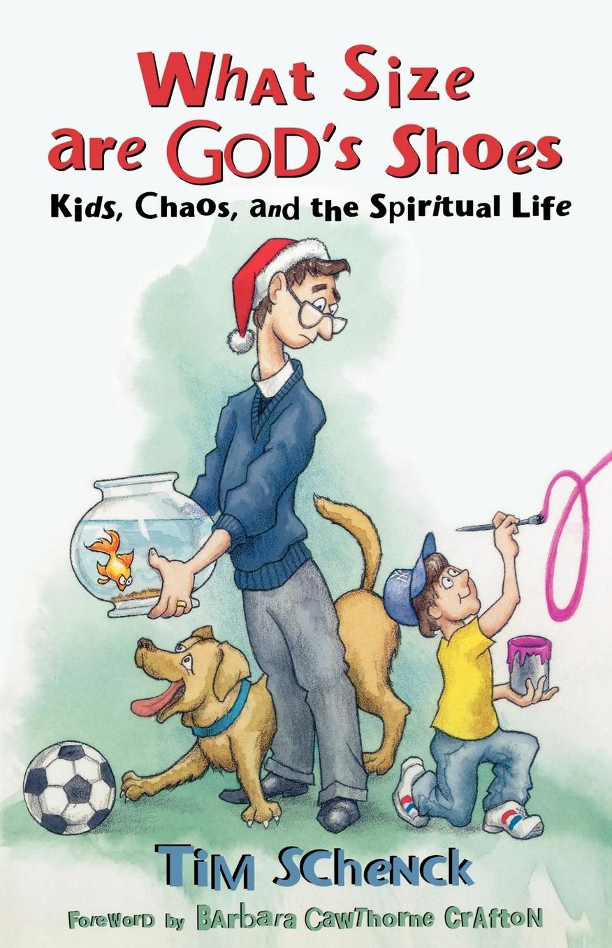 What Size are God's Shoes: Kids, Chaos, and the Spiritual Life