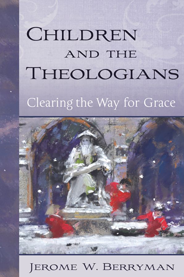 Children and the Theologians: Clearing the Way for Grace