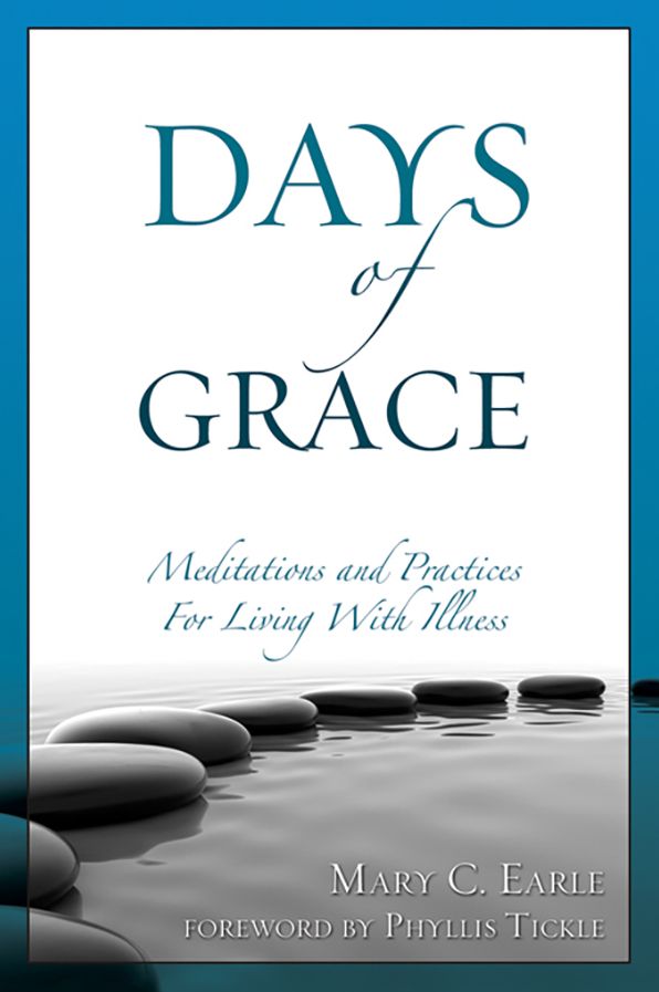 Days of Grace: Meditations and Practices for Living with Illness