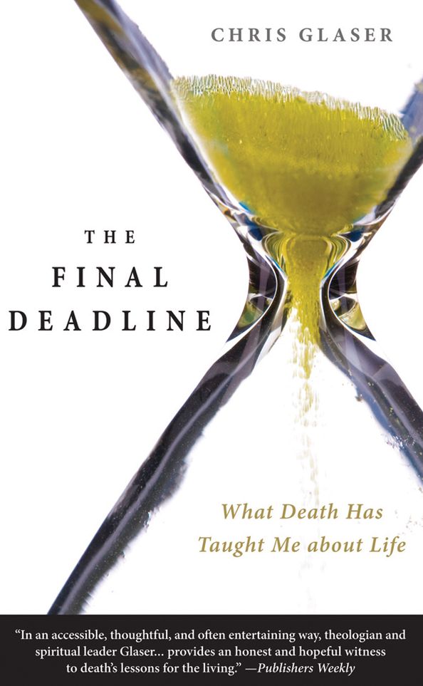 The Final Deadline: What Death Has Taught Me about Life
