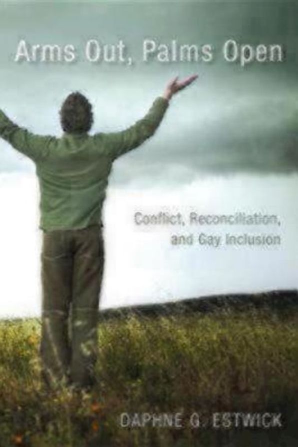 Arms Out, Palms Open: Conflict, Reconciliation, and Gay Inclusion