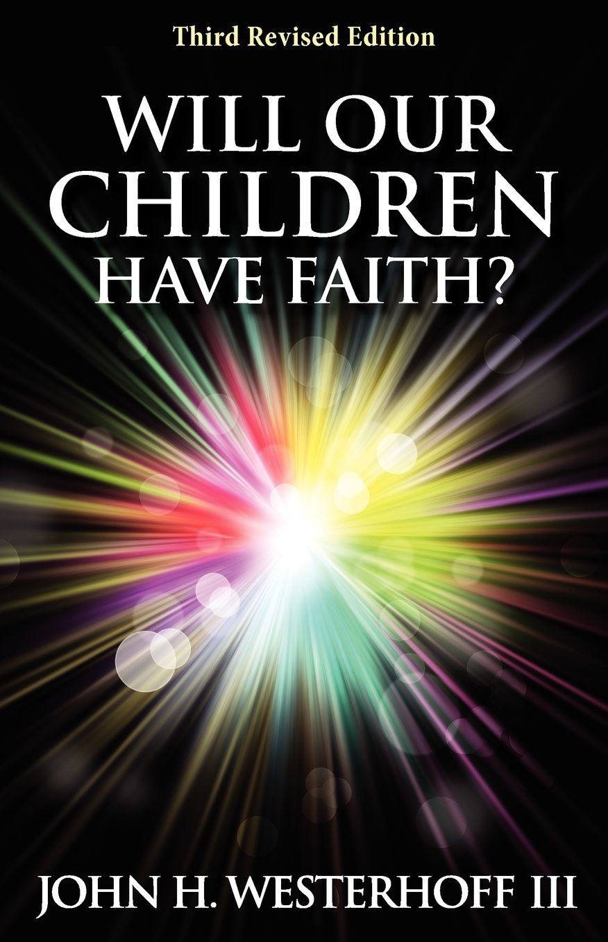 Will Our Children Have Faith? Third Revised Edition