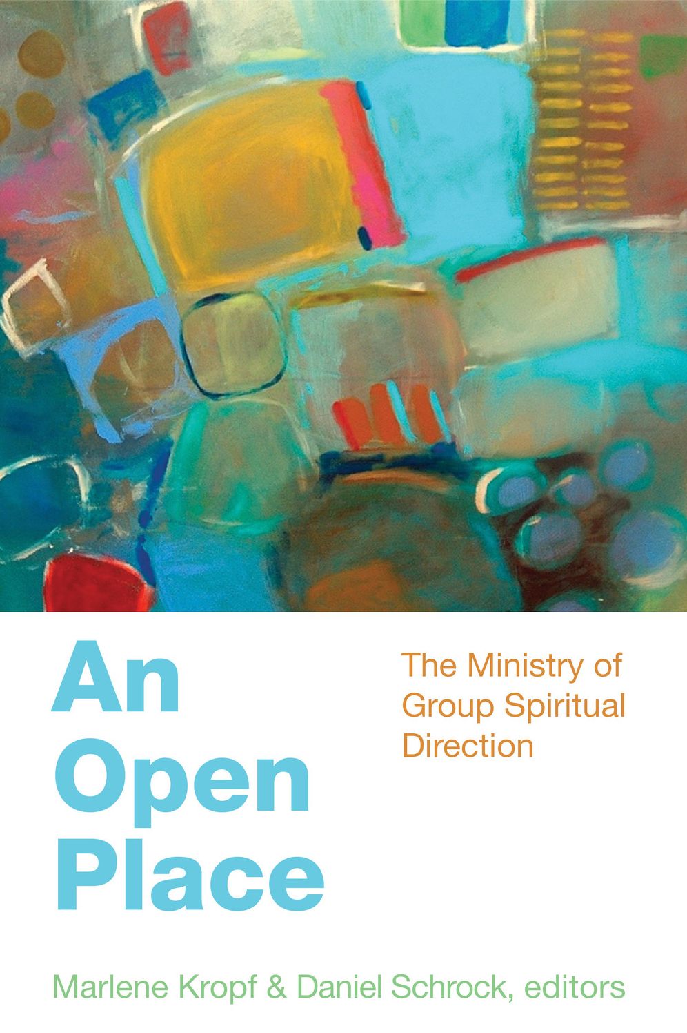 An Open Place: The Ministry of Group Spiritual Direction
