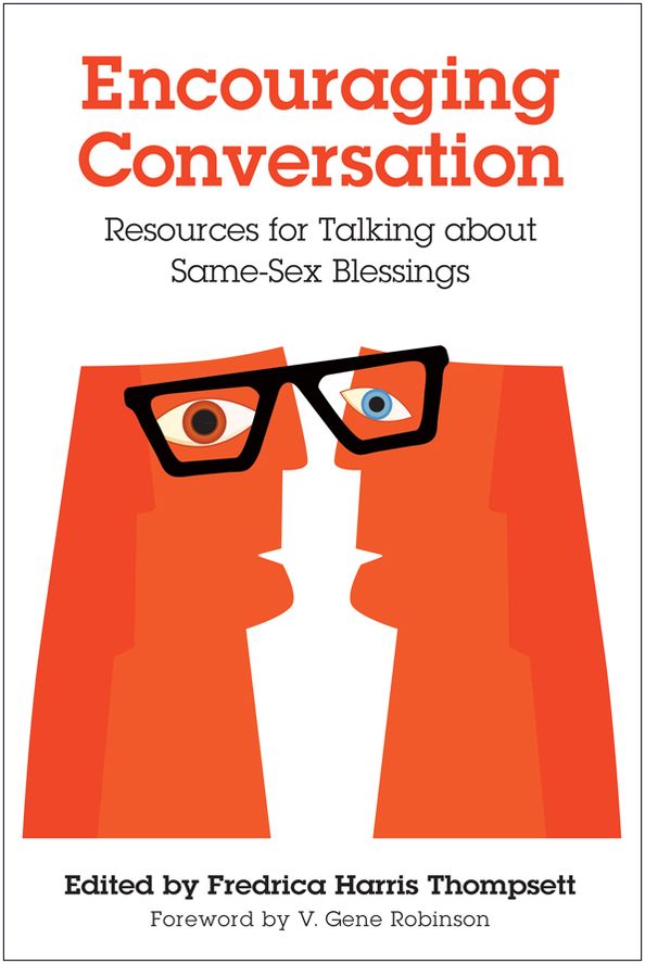 Encouraging Conversations: Resources for Talking about Same-Sex Blessings